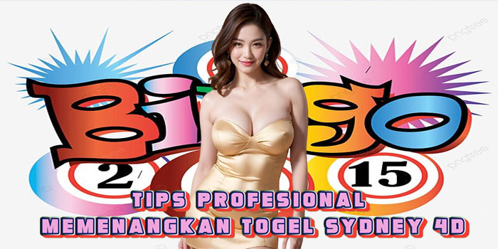 Tips Profesional Memenangkan Togel Sydney 4D