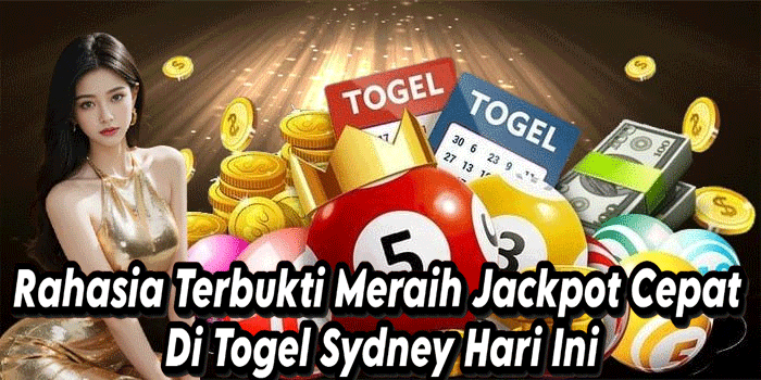 Rahasia Terbukti Meraih Jackpot Cepat Di Togel Sydney Hari Ini