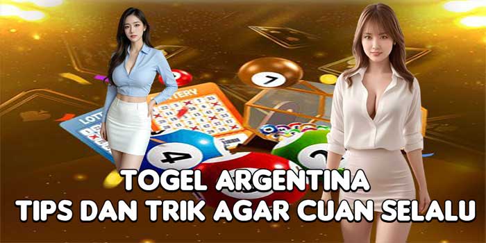 Togel Argentina: Tips Dan Trik Agar Cuan Selalu